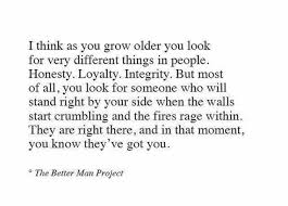 You Will Look For Someone Who Will Stand Right By Your Side When The Walls Start Crumbling And The Someone Special Quotes Growing Older Quotes Older Quotes