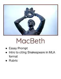 This assumes, of course, that you are making only a passing allusion. Macbeth Essay Prompt With How To Cite Shakespeare In Mla Instructions