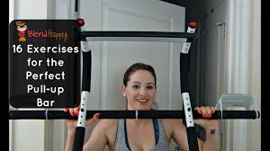 16 Exercises For The Perfect Pullup Bar Perfect Pullup Exercises