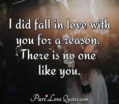 They want us to barricade our doors and hide our children. I Did Fall In Love With You For A Reason There Is No One Like You Purelovequotes