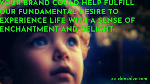 Be a brand that inspires joy and wonder — dansalva