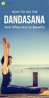 How To Do The Dandasana And What Are Its Benefits All Yoga Poses Relaxing Yoga Yoga Asanas Names
