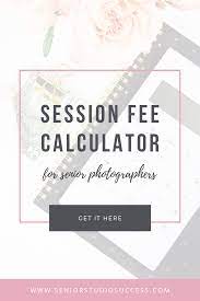 How Much Should Your Photography Session Fee Be Photography Business Senior Photography Senior Photographers