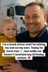 តេយ I'm a truck driver and ' raising Ty son