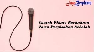 Pidato adalah salah satu kegiatan berbicara didepan umum terkait dengan peristiwa penting. Contoh Pidato Berbahasa Jawa Perpisahan Sekolah Singkat Jago Berpidato Apa Yang Kamu Cari Ada Disini