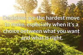 Most people, faced with two difficult choices, prefer not to choose at all. 30 Quotes About Making Tough Decisions Ultra Wishes