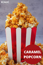 Caramel Popcorn Recipe Caramel Popcorn Sweet Snacks Recipes Easy Meals For Kids