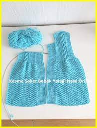 kesme seker bebek yelegi nasil orulur arka 54 ilmek baslanir 25 kutu orulur iki duz iki ters arkada ilm baby knitting patterns bebek kendin yap kiyafetler