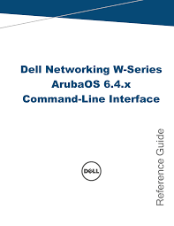 Ftp Ftp Dell Com Manuals Common Arubaos6 4 Xcli Ref Gde En Us Pdf