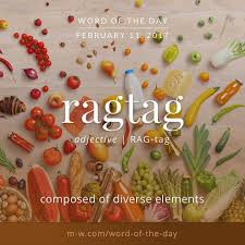 The Wordoftheday Is Ragtag Merriamwebster Dictionary Language Word Of The Day Words In Other Languages Uncommon Words