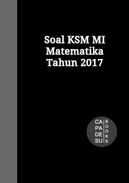 Maybe you would like to learn more about one of these? Soal Ksm Mi Matematika Tahun 2017