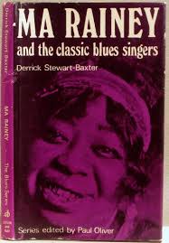 Rainey Classic Blues Singers by Stewart Baxter Derrick