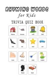 Well, what do you know? Rhyming Words For Kids Trivia Quiz Book By Brooke W Loftin