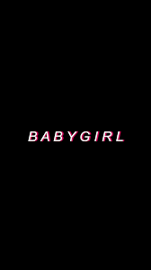 Babygirl In 2020 Hype Wallpaper Edgy Wallpaper Iphone Wallpaper Tumblr Aesthetic