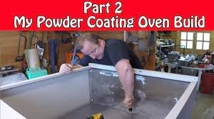 Homemade powder coating oven fabricated from steel studs, sheetmetal, and cold rolled steel. My Home Made Powder Coating Oven Build Part 2 Youtube