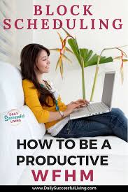 Being Productive As A Work From Home Mom Can Be Super Frustrating I Feel Like I M Constantly Bein Block Scheduling Work From Home Moms Time Management Skills