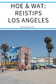 Op Vakantie Naar Los Angeles Tips De Mooiste Bezienswaardigheden Angeles Vakantie Los Angeles