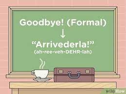 More italian words for bye! How To Say Goodbye In Italian 8 Steps With Pictures Wikihow