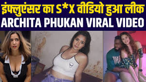 Assam Influencer Archita Phukan का S*x वीडियो हुआ ...