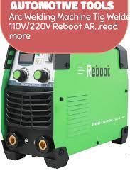 Arc Welding Machine Tig Welder 110v 220v Reboot Arc170 Dual Voltage Portable Arc Welding Machine Arc Welding Machine Welding Machine Automotive Tools