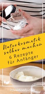 Naturkosmetik Selbermachen Naturkosmetik Rezepte Fur Anfanger In 2020 Naturkosmetik Naturkosmetik Selber Machen Kosmetik