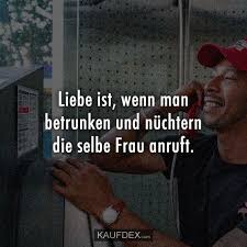 Liebe Ist Wenn Man Betrunken Und Nuchtern Kaufdex In 2020 Lustige Zitate Und Spruche Gefuhle Spruche Weisheiten