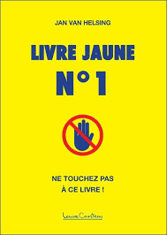 Baudoin burger langue ebook / léglise et la franc Livre Jaune T 1 Ne Touchez Pas A Ce Livre Jan Van Helsing Louise Courteau Grand Format Paris Librairies