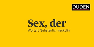 Sex ▷ Rechtschreibung, Bedeutung, Definition, Herkunft | Duden