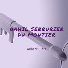 SERRURIER NAHIL SERVICE CLEFS AUBERVILLIERS
