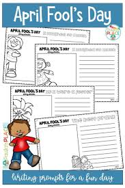 April Fool S Day Writing Prompts April Fools April Fools Day Teaching Activities