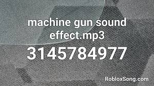 bgo to any roblox gear look at the url replace the numbers at the end with the id of the gear you want press enter/b codes: Machine Gun Sound Effect Mp3 Roblox Id Roblox Music Codes