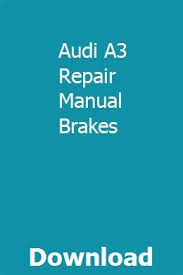 Audi A3 Repair Manual Brakes Repair Manuals Audi A3 Audi