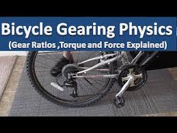 bicycle gearing physics velocity gear ratios torque and force explained