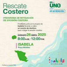 Sé parte del esfuerzo para ayudar a mitigar la erosión costera! FirstBank y  el municipio de Isabela llevarán a cabo el primer evento de siembra del  2025 en la Playa Middles el