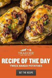 Twice Baked Potatoes Recipe Traeger Grills Recipe Baked Potato Recipes Smoked Food Recipes Grilling Recipes