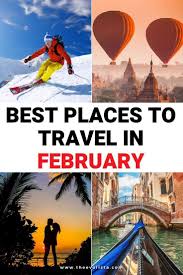 Best Places To Travel In February From Northern Lights To Bucket List Adventures February Travel Destination In 2020 Best Places To Travel Places To Travel Travel Fun