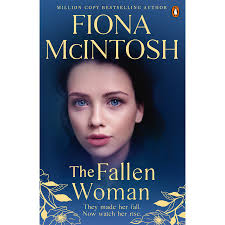 The Fallen Woman by Fiona McIntosh