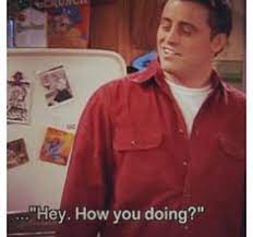 19 How You Doin Ideas Friends Tv Friends Tv Show Joey Tribbiani
