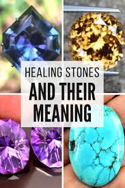 healing stones and gemstone meanings gem rock auctions