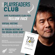 We're thrilled to announce that our June #PlayreadersClub pick will be  Yellow Face! Yellow Face playwright, David Henry Hwang (M. Butterfly), and  director of the upcoming Broadway revival, Leigh Silverman (Suffs), will