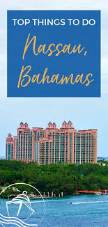 Best Things To Do In Nassau Bahamas On A Cruise Eatsleepcruise Com Bahamas Excursions Bahamas Vacation Caribbean Travel