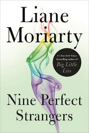 5704x3824bb Nine Perfect Strangers Liane Moriarty New York Times Bestseller If Three Characters Were Good In Big Little Lies Nine Are E Boeken Lezen Fictie
