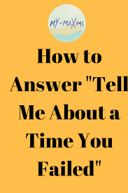How To Answer Tell Me About A Time You Failed Question This Or That Questions Interview Answers Job Interview Answers