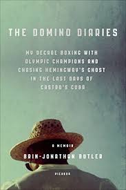 La obra maestra del completo en casa. The Domino Diaries My Decade Boxing With Olympic Champions And Chasing Hemingway S Ghost In The Last Days Of Castro S Cuba Ebook Butler Brin Jonathan Amazon In Kindle Store