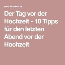 Der Tag Vor Der Hochzeit 10 Tipps Fur Den Letzten Abend Vor Der Hochzeit Hochzeit Morgen Nacht Vor Der Hochzeit Hochzeit