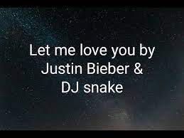 Dj Snake Justin Bieber Let Me Love You Lyrics Youtube Love Yourself Lyrics Let Me Love You I Love Justin Bieber