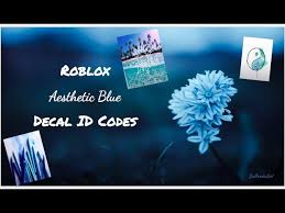In roblox, you can use decals to customize the avatar's looks, decorate structures, and create a perfect build in. Roblox Aesthetic Blue Decal Id Codes Youtube