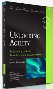 An insider's guide to agile enterprise transformation. Unlocking Agility Book