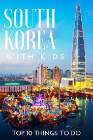 Top 10 Things To Do In South Korea With Kids Korea Travel South Korea Travel Travel