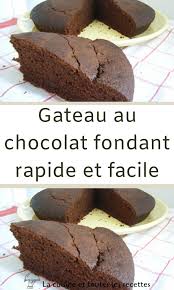 Gateau Au Chocolat Fondant Rapide Et Facile Gateau Chocolat Fondant Gateau Chocolat Gateau